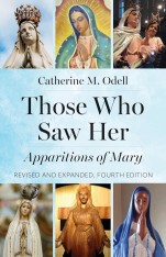 Those Who Saw Her: Apparitions of Mary, Updated and Revised